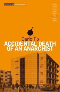 Accidental Death of an Anarchist : Translated by Gillian Hanna - Dario Fo