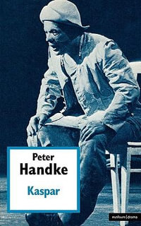 Kaspar : Modern Plays - Peter Handke