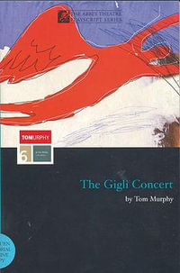 Gigli Concert : Modern Plays - Tom Murphy