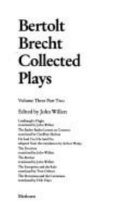 Brecht Collected Plays: 3.2 : St Joan; Mother; Lindbergh's Flight; Baden-Baden; He Said Yes; Decision; Exception & Rule; Horatians & Cur - Bertolt Brecht