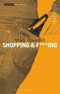 Shopping and F***ing : Modern Classics - Mark Ravenhill