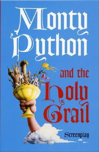 Monty Python and the Holy Grail : Screenplay - Graham Chapman