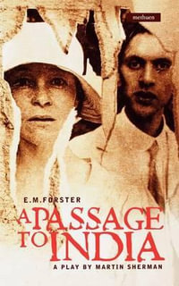 E.M. Forster's a Passage to India : Modern Plays - E. M. Forster