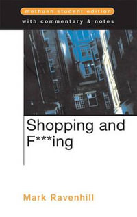 Shopping And F***ing : Methuen Student Editions - Mark Ravenhill