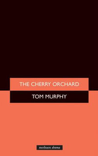 The Cherry Orchard : A Comedy in Four Acts - Anton Chekhov