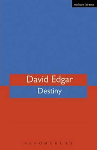 Destiny : Modern Plays - David Edgar