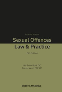 Rook and Ward on Sexual Offences Mainwork : Law & Practice 6th Edition - His Honour Judge Peter Rook