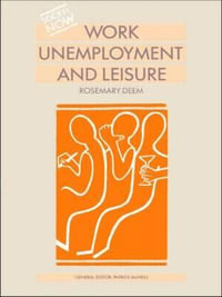 Work, Unemployment and Leisure : Society Now - Rosemary Deem