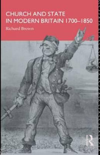 Church and State in Modern Britain 1700-1850 - Richard Brown