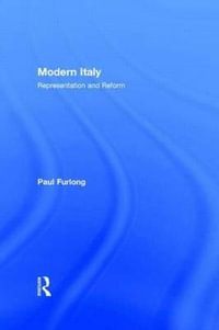 Modern Italy : Representation and Reform - Paul Furlong