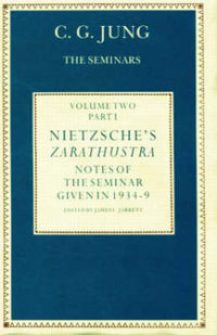 Nietzsche's Zarathustra : Notes of the Seminar Given in 1934-1939 by C.G.Jung - C. G. Jung