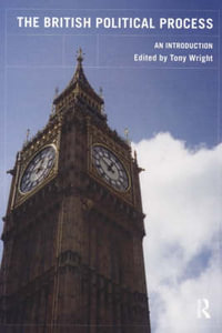 The British Political Process : An Introduction - Tony Wright