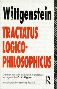 Tractatus Logico-Philosophicus : German and English - Ludwig Wittgenstein