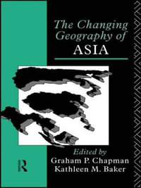 The Changing Geography of Asia - Kathleen M. Baker