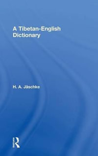 Tibetan-English Dictionary : With an English-Tibetan Vocabulary - H. A. Jaschke