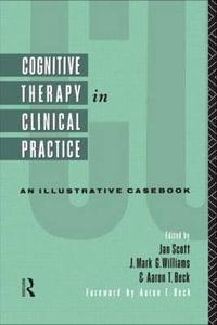 Cognitive Therapy in Clinical Practice : An Illustrative Casebook - Jan Scott