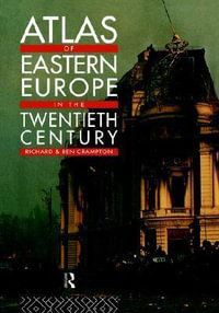 Atlas of Eastern Europe in the Twentieth Century - Benjamin Crampton