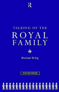 Talking of the Royal Family - Prof Michael Billig