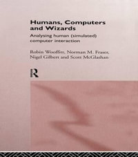 Humans, Computers and Wizards : Human (Simulated) Computer Interaction - Norman Fraser