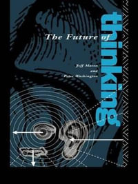 The Future of Thinking : Rhetoric and Liberal Arts Teaching - Peter Washington *Ga