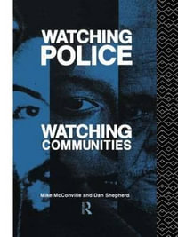 Watching Police, Watching Communities - Mike McConville