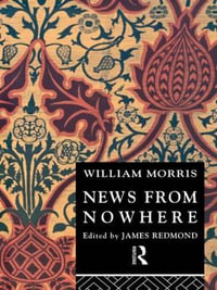 News from Nowhere : Routledge English Texts - William Morris