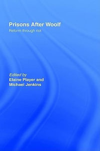 Prisons After Woolf : Reform through Riot - Elaine Player