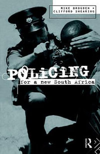 Policing for a New South Africa - Mike Brogden