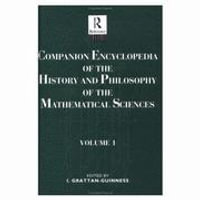 Companion Encyclopedia of the History and Philosophy of the Mathematical Sciences - Ivor Grattan-Guinness