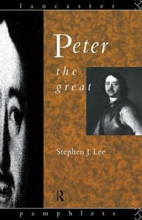 Peter the Great : Lancaster Pamphlets - Stephen J. Lee