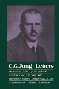 Letters of C. G. Jung : Volume I, 1906-1950 - C. G. Jung