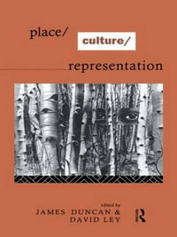 Place/Culture/Representation - James S. Duncan