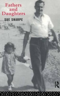 Fathers and Daughters : Male Orders - Sue Sharpe