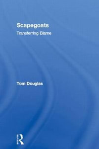 Scapegoats : Transferring Blame - Tom Douglas