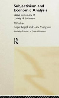 Subjectivism and Economic Analysis : Routledge Frontiers of Political Economy, 21 - Roger Koppl