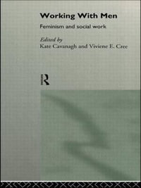 Working with Men : Feminism and Social Work - Kate Cavanagh