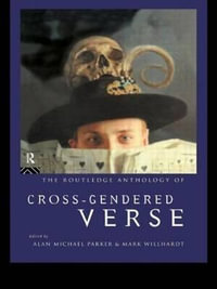 The Routledge Anthology of Cross-Gendered Verse - Alan Michael Parker