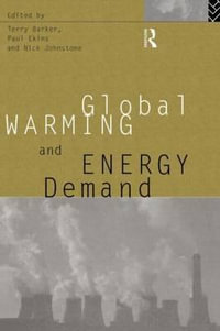 Global Warming and Energy Demand : Global Environmental Change - Terry Barker