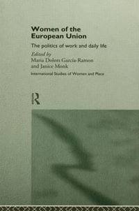 Women of the European Union : The Politics of Work and Daily Life - Maria Dolors Garcia-Ramon