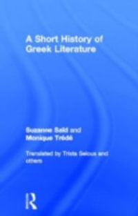 A Short History of Greek Literature - Suzanne Said