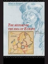 The History of the Idea of Europe : What Is Europe? - Jan van der Dussen