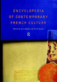 Encyclopedia of Contemporary French Culture : Encyclopedias of Contemporary Culture (Routledge) - Alexandra Hughes