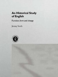 An Historical Study of English : Function, Form and Change - Jeremy Smith