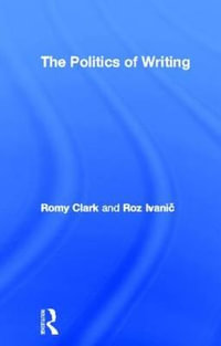 The Politics of Writing - Romy Clark