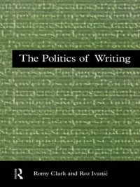 The Politics of Writing - Romy Clark