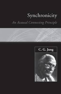 Synchronicity : An Acausal Connecting Principle - C. G. Jung