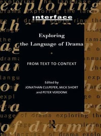 Exploring the Language of Drama : From Text to Context - Jonathan Culpeper