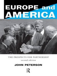 Europe and America : The Prospects for Partnership - John Peterson