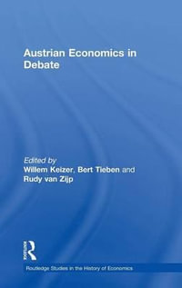 Austrian Economics in Debate : Routledge Studies in the History of Economics - Willem Keizer