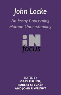 John Locke : En Essay Concerning Human Understanding in Focus - Gary Fuller